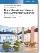 1. Auflage April 2022 --> Beleuchtung in Innenräumen - Human Centric Integrative Lighting - Khanh, Tran Quoc / Bodrogi, Peter / Vinh, Trinh Quang, 432 Seiten, Hardcover, ISBN: 978-3-527-41401-7 Wiley-VCH, Berlin
