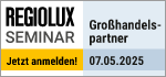 Regiolux Seminar - Seminar für Grosshandelspartner - 07. Mai 2025